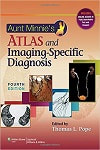 Aunt Minnie's Atlas and Imaging-Specific Diagnosis, 4e